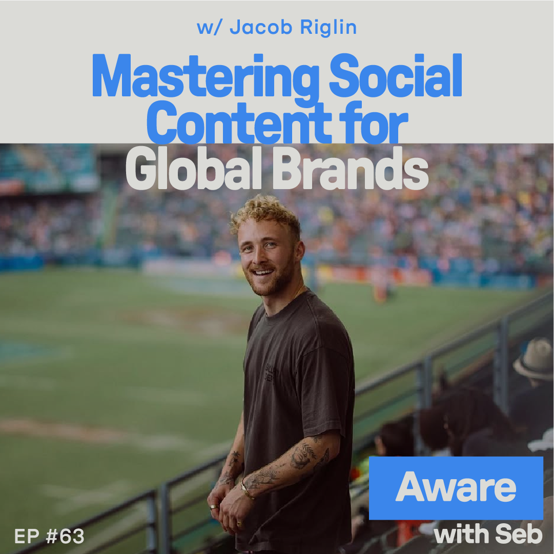 Mastering Social Content for Global Brands w/ Jacob Riglin
